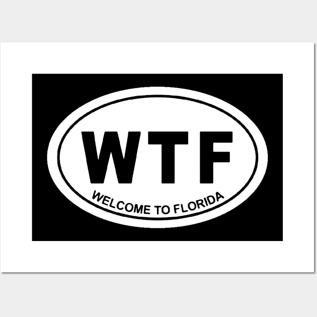 WTF WELCOME TO FLORIDA Wall Art by thedeuce